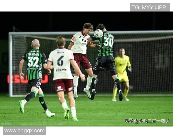 澳超精彩对决墨尔本城迎战珀斯全力争胜展现实力